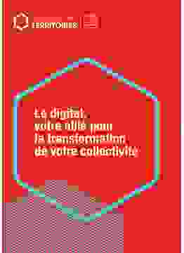 Le digital, votre allié pour la transformation de votre collectivité