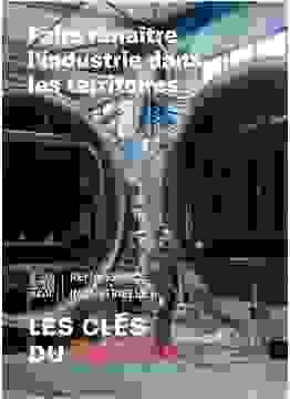 Faire renaître l’industrie dans les territoires : les clés du succès