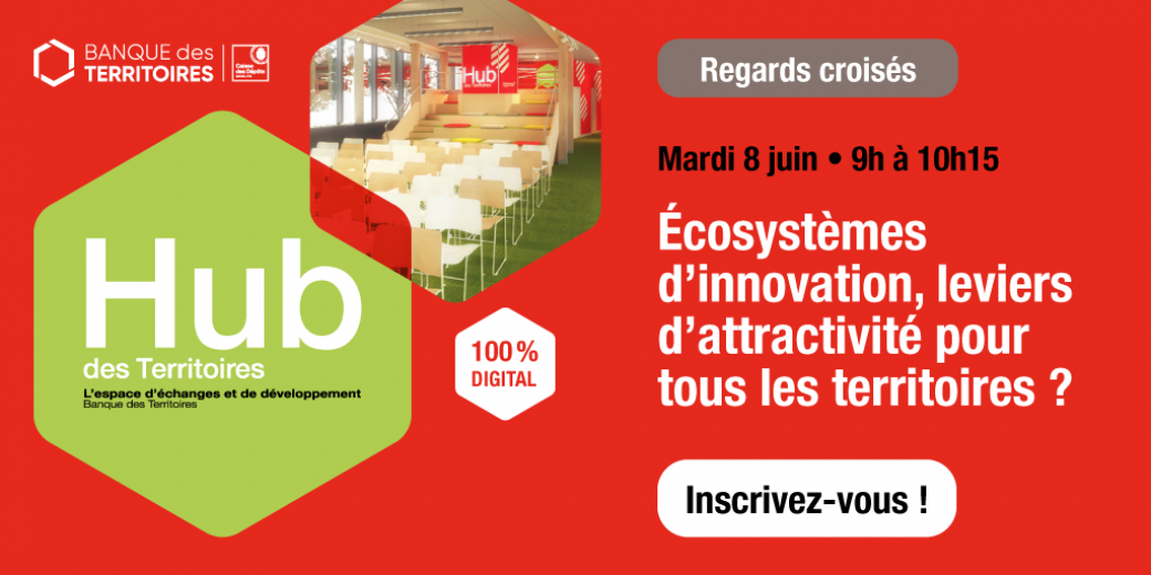 Ecosystèmes d’innovation, leviers d’attractivité pour tous les territoires ?