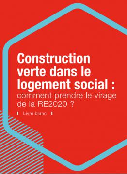 Construction verte dans le logement social : comment prendre le virage de la RE2020 ?