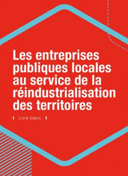 Les entreprises publiques locales au service de la réindustrialisation des territoires
