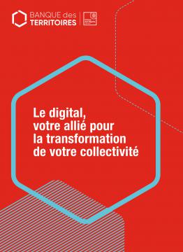Le digital, votre allié pour la transformation de votre collectivité