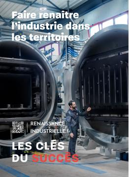 Faire renaître l’industrie dans les territoires : les clés du succès