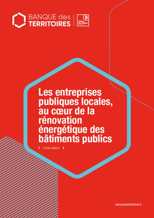 Les entreprises publiques locales, au coeur de la rénovation énergétique des bâtiments publics