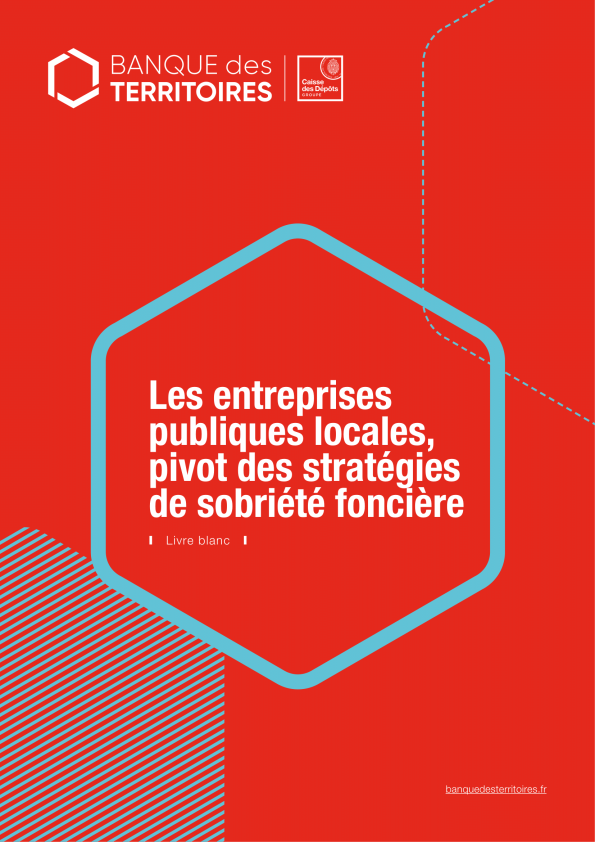 Les entreprises publiques locales, pivot des stratégies de sobriété foncière