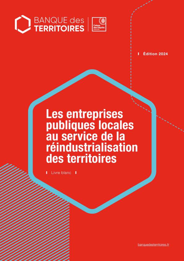 Les entreprises publiques locales au service de la réindustrialisation des territoires